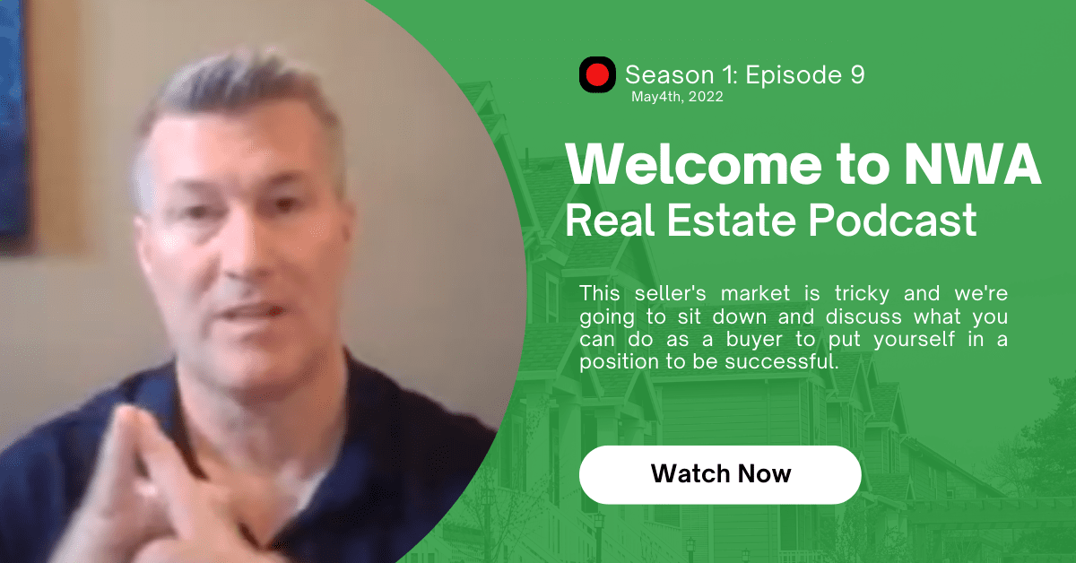 NWA Real Estate | S1E9 | How to be a Buyer
